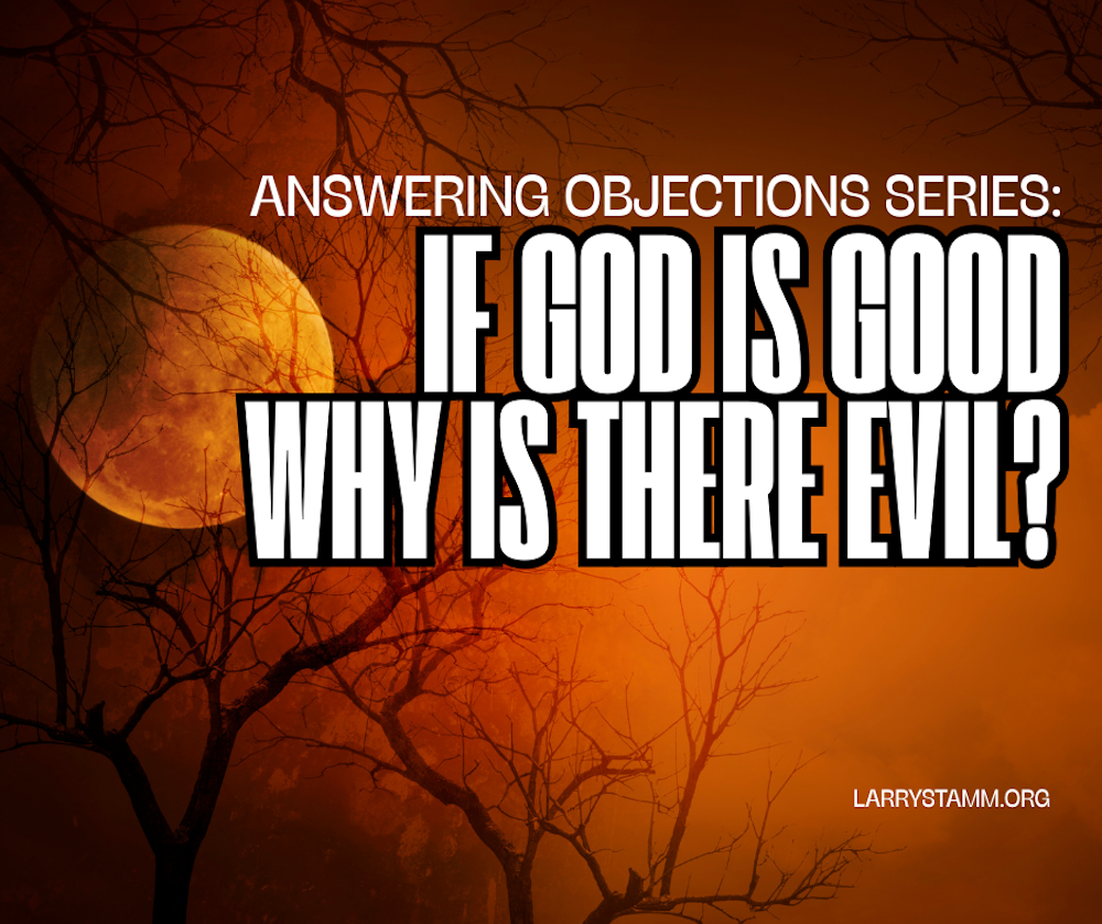 God is good, why evil exists?