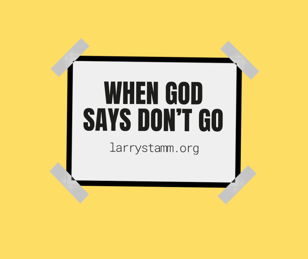 Sign: "When God Says Don't Go.