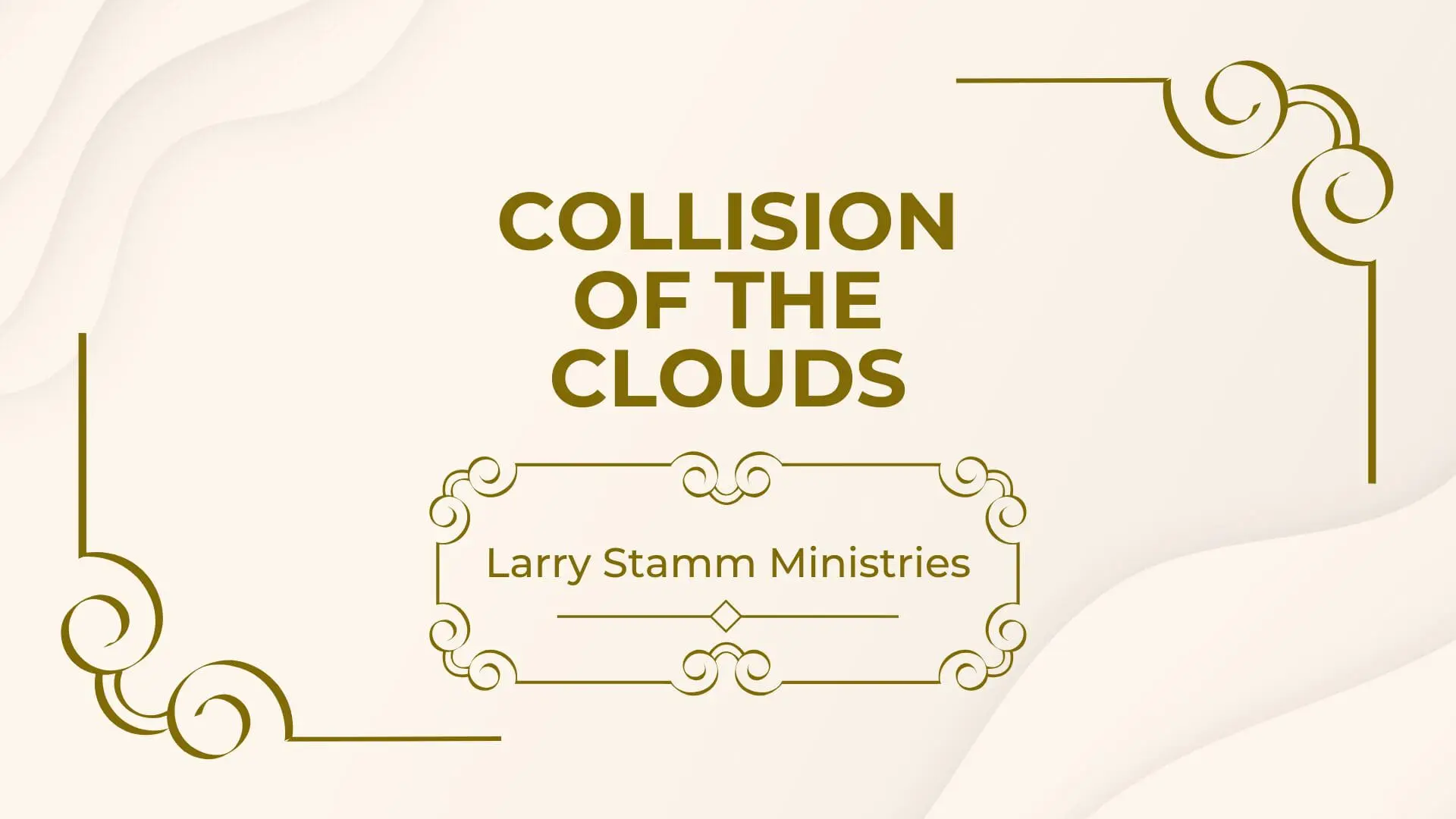 Title graphic for the devotional "Collision of the Clouds" by Larry Stamm Ministries, featuring elegant gold scrollwork on a light background.