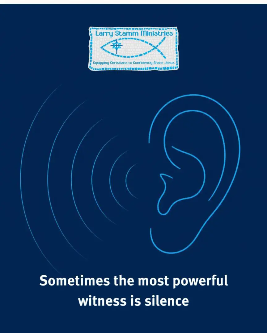 Larry Stamm Ministries graphic on a dark blue background featuring an outline of an ear with soundwaves and text that reads, "Sometimes the most powerful witness is silence."