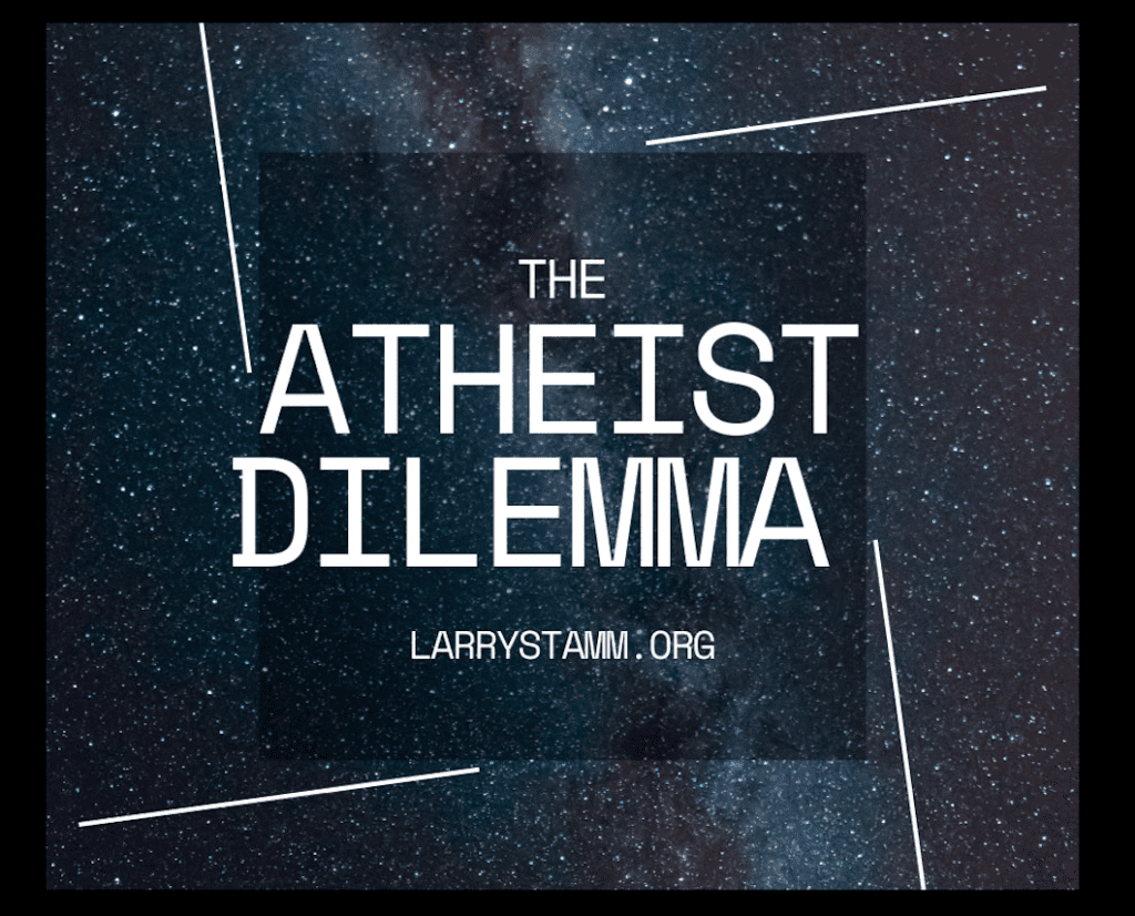 Here's an alt tag for the image: `The Atheist Dilemma, LarryStamm.org`