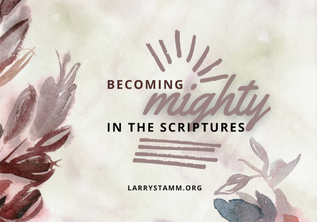Floral design with "Becoming Mighty in Scriptures".