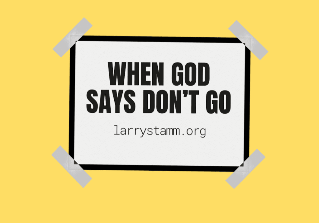Sign: "When God Says Don't Go.